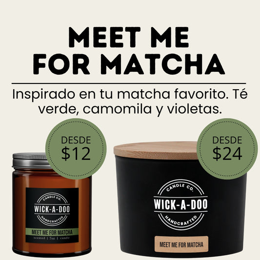 Meet Me For Matcha Wickadoo Candle Co. Panamá Aceptamos Yappy y tarjetas delivery en 24 horas